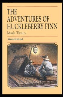 Adventures of Huckleberry Finn Annotated Adventures of Huckleberry Finn Annotated