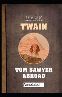 Tom Sawyer Abroad Annotated Tom Sawyer Abroad Annotated