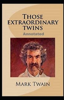 Those Extraordinary Twins Annotated Those Extraordinary Twins Annotated