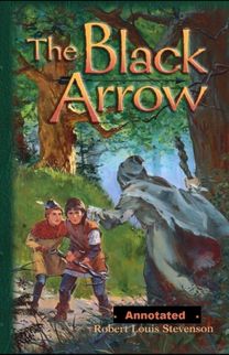 The Black Arrow Annotated The Black Arrow Annotated