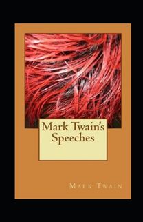 Mark Twain's Speeches Annotated Mark Twain's Speeches Annotated
