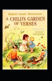 A Child's Garden of Verses Annotated A Child's Garden of Verses Annotated