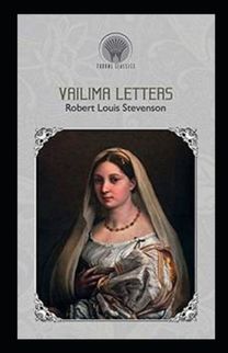 Vailima Letters Annotated Vailima Letters Annotated