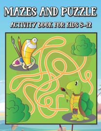 Mazes and Puzzle Activity Book for Kids 8-12