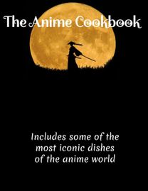 The Anime Cookbook