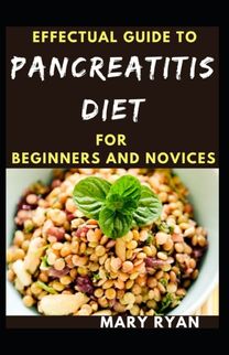 Effectual Guide to Pancreatitis Diet for Beginners and Novices