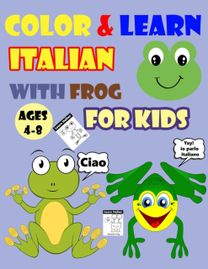 Color & Learn Italian with Frog for Kids Ages 4-8