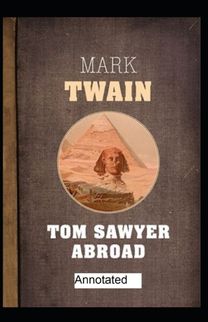 Tom Sawyer Abroad Annotated Tom Sawyer Abroad Annotated
