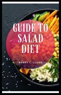 Guide to Salad Diet Guide to Salad Diet