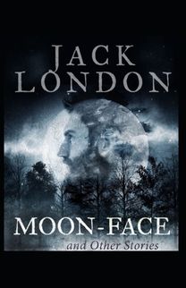 Moon-Face & Other Stories