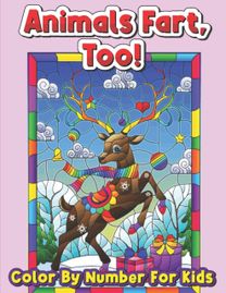 Animals Fart, Too! Color by Numbers for Kids Animals Fart, Too! Color by Numbers for Kids