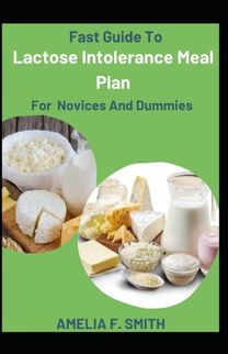 Fast Guide to Lactose Intolerance Meal Plan for Novices and Dummies