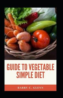 Guide to Vegetable Simple Guide to Vegetable Simple