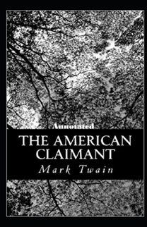 The American Claimant Annotated