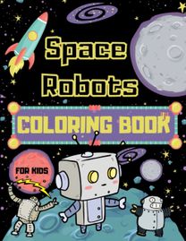 Space Robots Coloring Book for Kids