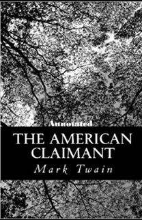 The American Claimant Annotated The American Claimant Annotated