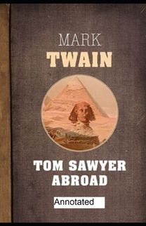 Tom Sawyer Abroad Annotated Tom Sawyer Abroad Annotated