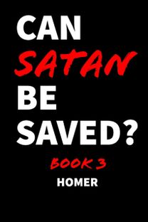 Can Satan be Saved? Book 3