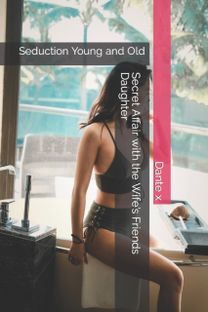 Secret Affair with the Wife's Friends Daughter