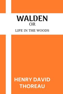 Walden or  Life in the Woods
