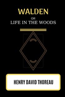 Walden or  Life in the Woods