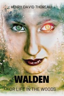 Walden or Life in the Woods