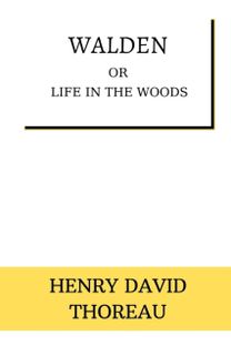 Walden or  Life in the Woods
