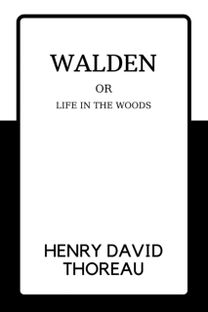Walden or Life in the Woods