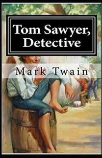 Tom Sawyer, Detective Annotated Tom Sawyer, Detective Annotated