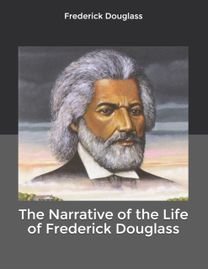 The Narrative of the Life of Frederick Douglass