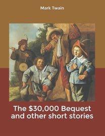 The $30,000 Bequest and Other Short Stories