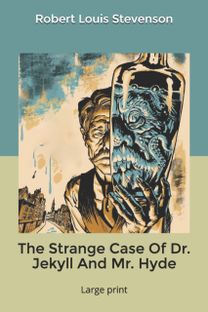 The Strange Case of Dr. Jekyll and Mr. Hyde The Strange Case of Dr. Jekyll and Mr. Hyde