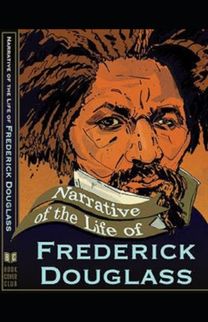 Narrative of the Life of Frederick Douglass Illustrated