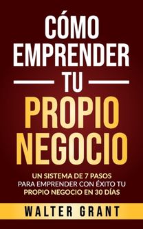 Como Emprender Tu Propio Negocio