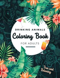 Drinking Animals Coloring Book for Adults