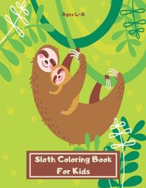 Sloth Coloring Book for Kids Ages 4-8