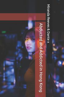 Abducted and Addicted  in Hong Kong