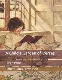 A Child's Garden of Verses A Child's Garden of Verses