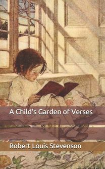 A Child's Garden of Verses A Child's Garden of Verses