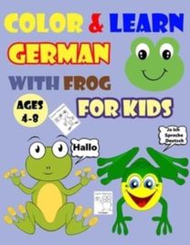 Color & Learn German with Frog for Kids Ages 4-8