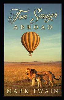 Tom Sawyer Abroad Annotated Tom Sawyer Abroad Annotated