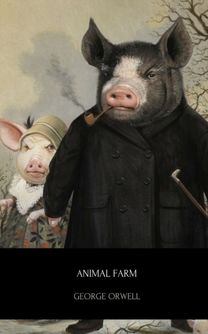 Animal Farm / George Orwell
