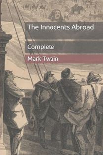 The Innocents Abroad The Innocents Abroad