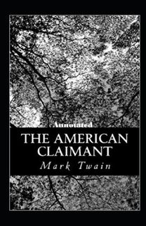 The American Claimant Annotated The American Claimant Annotated
