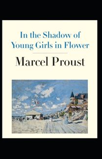 In the Shadow of Young Girls in Flower In the Shadow of Young Girls in Flower
