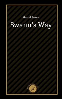 Swann's Way by Marcel Proust Swann's Way by Marcel Proust
