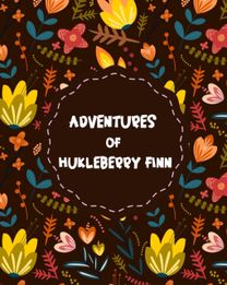 Adventures of Huckleberry Finn Adventures of Huckleberry Finn