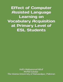 Effect of Call on Vocabulary Acquisition at Primary Level of Esl Students