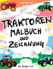 Traktoren Malbuch Und Zeichenbuch Fur Kinder Von 3 Bis 8 Jahren