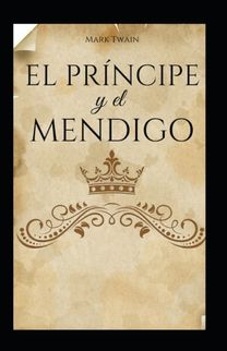 El Principe Y El Mendigo Anotado El Principe Y El Mendigo Anotado
